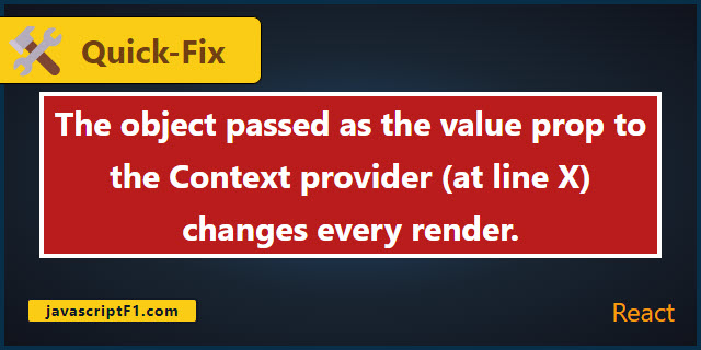 Fix the object passed as the value prop to the Context provider changes every render